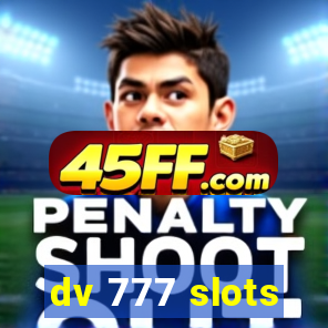 dv 777 slots